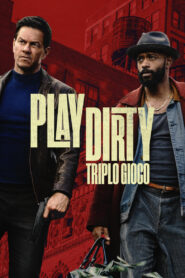 Play Dirty – Triplo gioco 2025